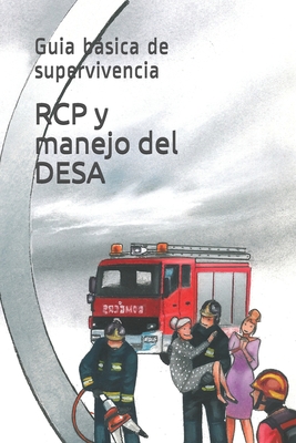 RCP y manejo del DESA: Guia básica de supervivencia By Ana Laura Barrera Vallejo, Jose Perez Alcaraz, Jose Perez Vigueras Cover Image