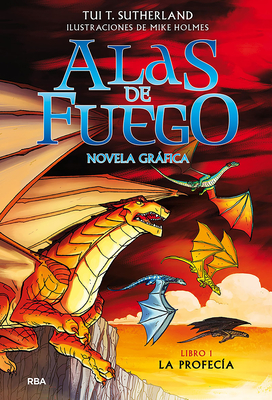 La profecía (Novela gráfica) / The Dragonet Prophecy (Graphic Novel) (Alas De Fuego #1)