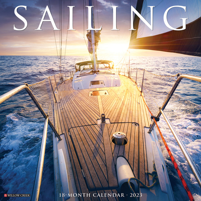 Sailing 2023 Wall Calendar By Willow Creek Press Cover Image