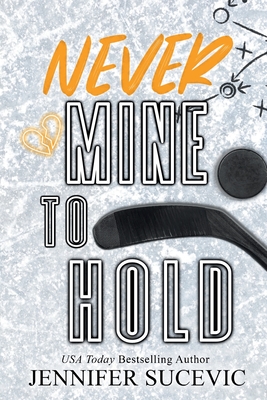 Never Mine to Hold (Special Edition): An Enemies-to-Lovers Secret Identity New Adult Sports Romance (Western Wildcats Hockey #3)