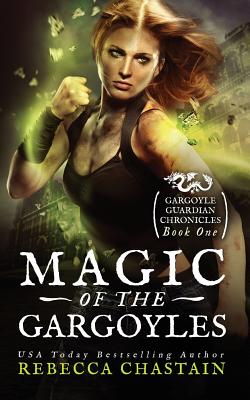 Cover for Magic of the Gargoyles (Gargoyle Guardian Chronicles #1)