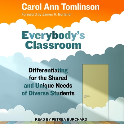 Everybody's Classroom: Differentiating for the Shared and Unique Needs of Diverse Students Cover Image