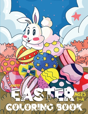 Happy Easter Coloring Book: Easy, Fun With Easter Coloring Book For Kids Ages 1-4 Cover Image