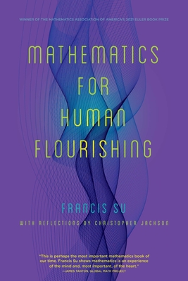 Mathematics for Human Flourishing By Francis Su, Christopher Jackson (Contributions by) Cover Image