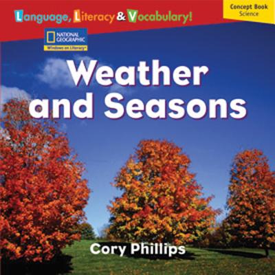 Windows on Literacy Language, Literacy & Vocabulary Emergent (Science): Weather and Seasons By National Geographic Learning Cover Image
