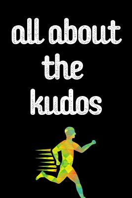 All About The Kudos: The Ultimate Half Marathon Running Training Tracker. This is a 6X9 75 Page of Prompted Fill In Training Information. M By Pumped Legs Publishing Cover Image