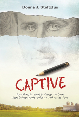 Captive By Donna J. Stoltzfus Cover Image