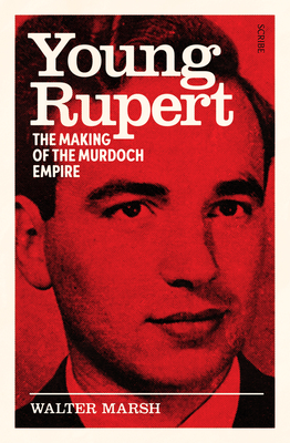 Young Rupert: The Making of the Murdoch Empire Cover Image