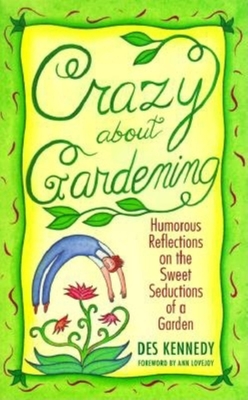Crazy about Gardening: Humorous Reflections on the