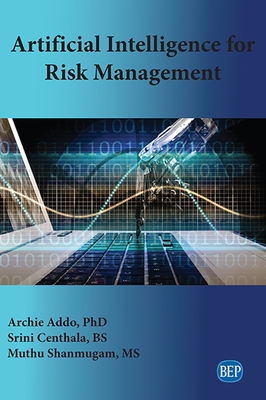Artificial Intelligence for Risk Management By Archie Addo, Srini Centhala, Muthu Shanmugam Cover Image