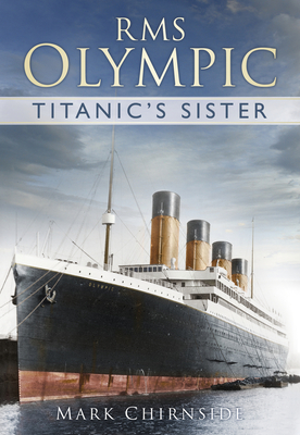 Whatever Happened to Olympic, Titanic's Sister? - Owlcation