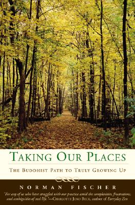 Taking Our Places: The Buddhist Path to Truly Growing Up Cover Image