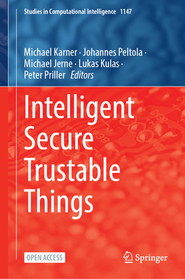 Intelligent Secure Trustable Things (Studies in Computational Intelligence #1147)