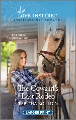 The Cowgirl's Last Rodeo: An Uplifting Inspirational Romance Cover Image