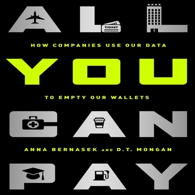 All You Can Pay: How Companies Use Our Data to Empty Our Wallets Cover Image