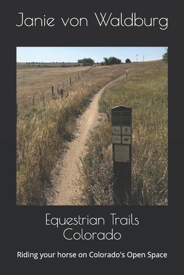 Equestrian Trails Colorado: Riding your horse on Colorado's Open Space (Part One #1)
