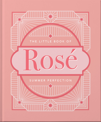 The Little Book of Rosé By Orange Hippo (Editor) Cover Image