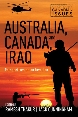 Australia, Canada, and Iraq: Perspectives on an Invasion (Contemporary Canadian Issues #2) Cover Image