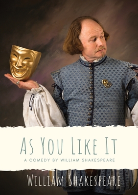 As You Like It: a pastoral comedy by William Shakespeare (1623) Cover Image