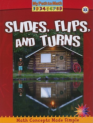 Slides, Flips, and Turns (My Path to Math - Level 2) Cover Image