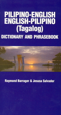 Pilipino-English/English-Pilipino Dictionary & Phrasebook (Hippocrene Concise Dictionary) By Raymond Barrager, Jesusa Salvador Cover Image