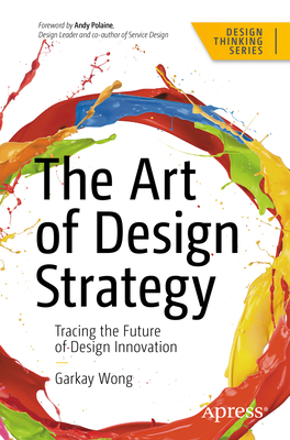 The Art of Design Strategy: Tracing the Future of Design