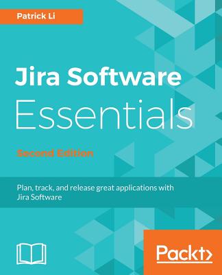 JIRA Software Essentials - Second Edition Cover Image