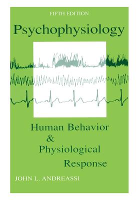 Psychophysiology: Human Behavior and Physiological Response (Psychophysiology: Human Behavior & Physiological Response)