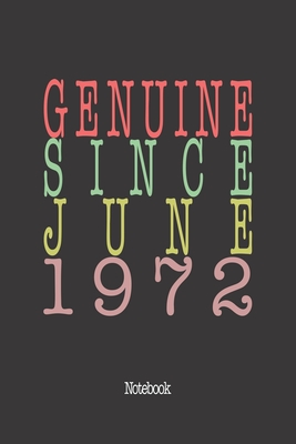 Genuine Since June 1972: Notebook By Genuine Gifts Publishing Cover Image