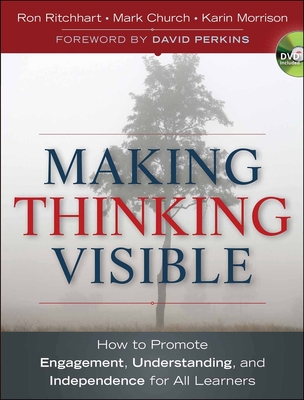 Making Thinking Visible: How to Promote Engagement, Understanding, and Independence for All Learners (Jossey-Bass Teacher) By Ron Ritchhart, Mark Church, Karin Morrison Cover Image