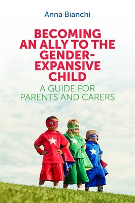 Becoming an Ally to the Gender-Expansive Child: A Guide for Parents and Carers Cover Image