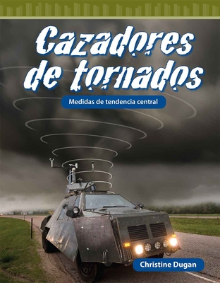 Cazadores de tornados: Medidas de tendencia central (Mathematics in the Real World)