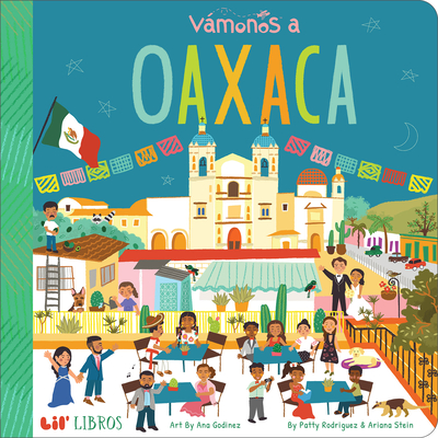 Vámonos: Oaxaca By Patty Rodriguez, Ariana Stein, Ana Godinez (Illustrator) Cover Image