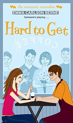 Hard to Get (The Romantic Comedies) By Emma Carlson Berne Cover Image
