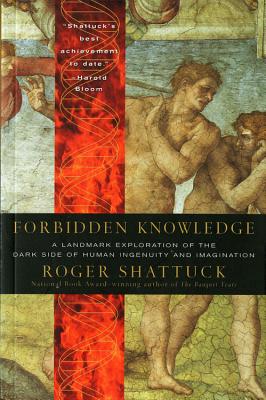 Forbidden Knowledge: From Prometheus to Pornography By Roger Shattuck Cover Image