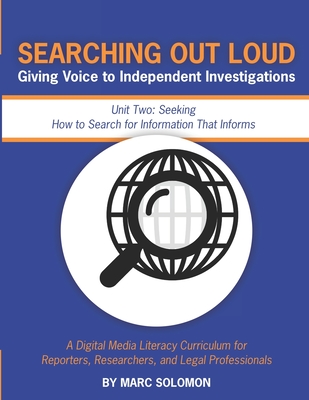 Searching Out Loud - Unit Two: Seeking -- How to Search for Information That Informs Cover Image