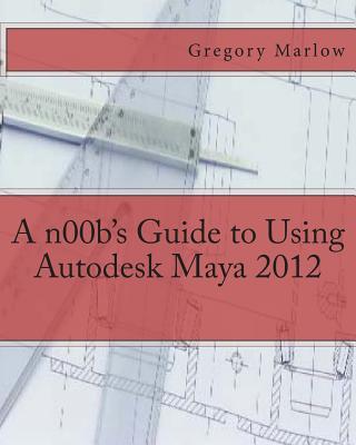 autodesk maya 2012 basic tutorial autodesk maya 2012 basic tutorial