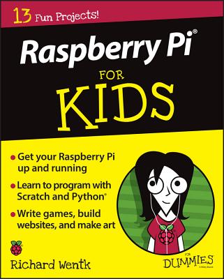 Raspberry Pi for Kids for Dummies By Richard Wentk Cover Image