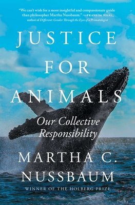 Justice for Animals: Our Collective Responsibility By Martha C. Nussbaum Cover Image