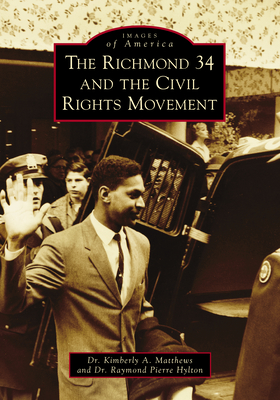 Richmond 34 and the Civil Rights Movement (Images of America)