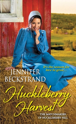 Huckleberry Harvest (The Matchmakers of Huckleberry Hill #5) By Jennifer Beckstrand Cover Image