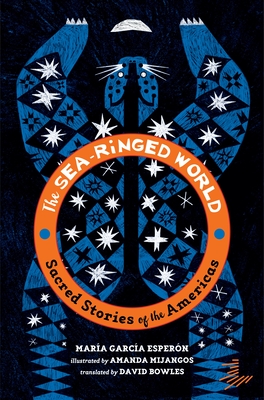 The Sea-Ringed World: Sacred Stories of the Americas Cover Image