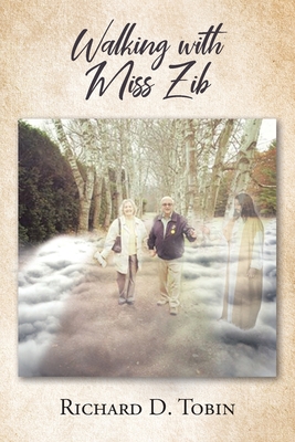 Walking with Miss Zib By Richard D. Tobin Cover Image