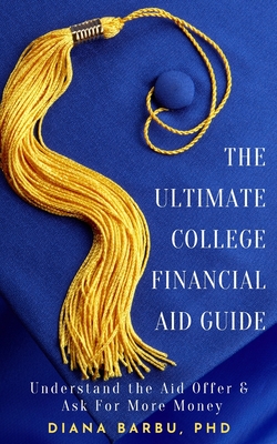 The Ultimate College Financial Aid Guide By Diana Barbu Cover Image