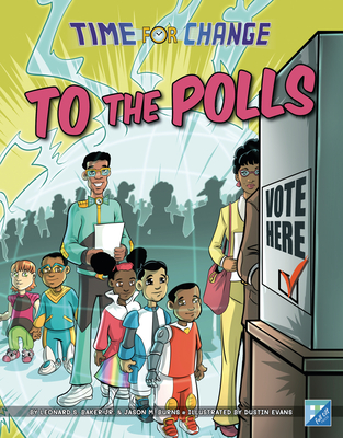 To the Polls By Leonard S. Baker, Jason M. Burns, Dustin Evans (Illustrator) Cover Image