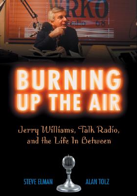 Burning Up the Air: Jerry Williams, Talk Radio, and the Life in Between Cover Image