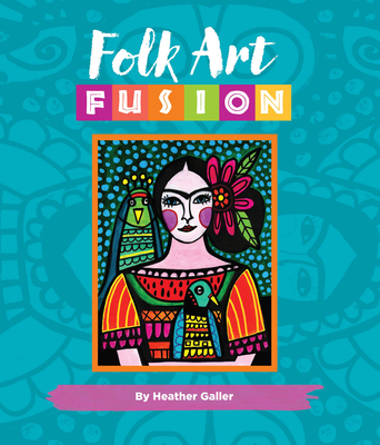 Folk Art Fusion eBook by Heather Galler - EPUB Book