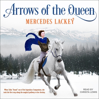 Arrows of the Queen (Heralds of Valdemar #1) By Mercedes Lackey, Christa Lewis (Read by) Cover Image