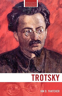 Trotsky (Routledge Historical Biographies)