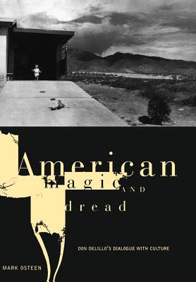 American Magic and Dread: The Fiction of Don Delillo (Penn Studies in Contemporary American Fiction)